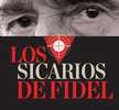 Ce qui est sicarios de Fidel Ce qui est sicarios de Fidel