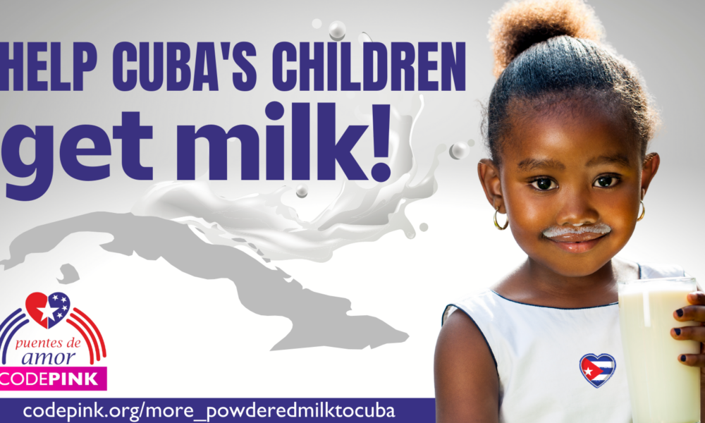 Envoyons du lait aux enfants de Cuba !  – CODEPINK